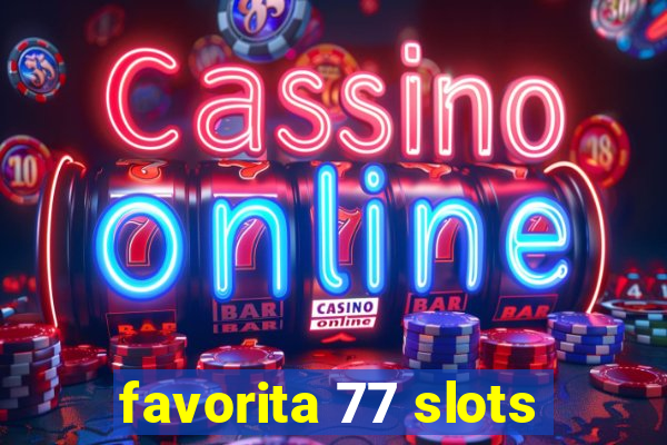 favorita 77 slots